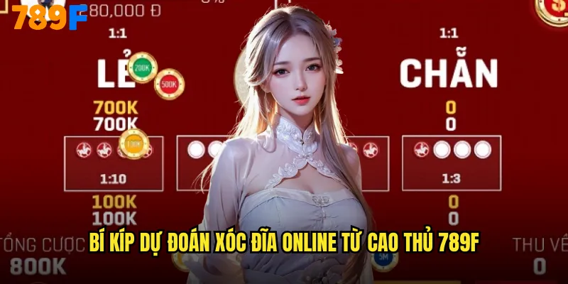 Xóc Đĩa Online 789F Truyền Thống Việt Nam Cực Kỳ Hấp Dẫn 3 Bí Kíp Dự Đoán Xóc Đĩa Online Từ Cao Thủ 789F