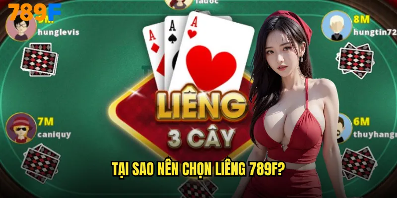 Liêng 789F Bí Quyết Làm Giàu Từ Game Bài Truyền Thống 3 Tại sao nên chọn liêng 789F?