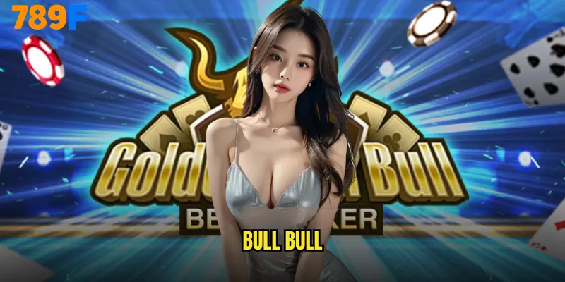 Bull Bull 789F Trò Chơi Bò Tót Đỉnh Cao Thế Giới 4 Bull Bull
