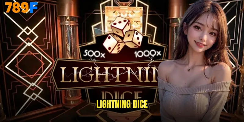 Lightning Dice 789F Xúc Xắc Sét Đánh Thần Thoại 8 Lightning Dice